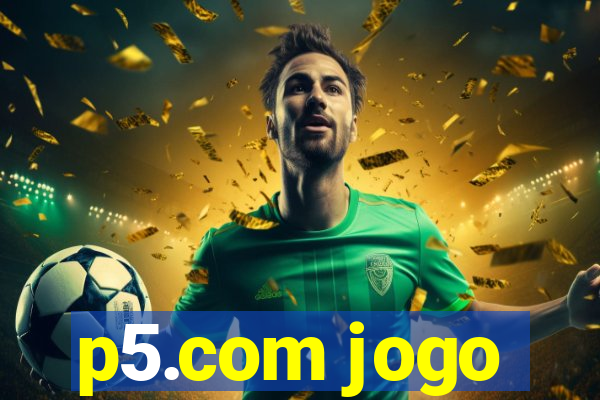 p5.com jogo